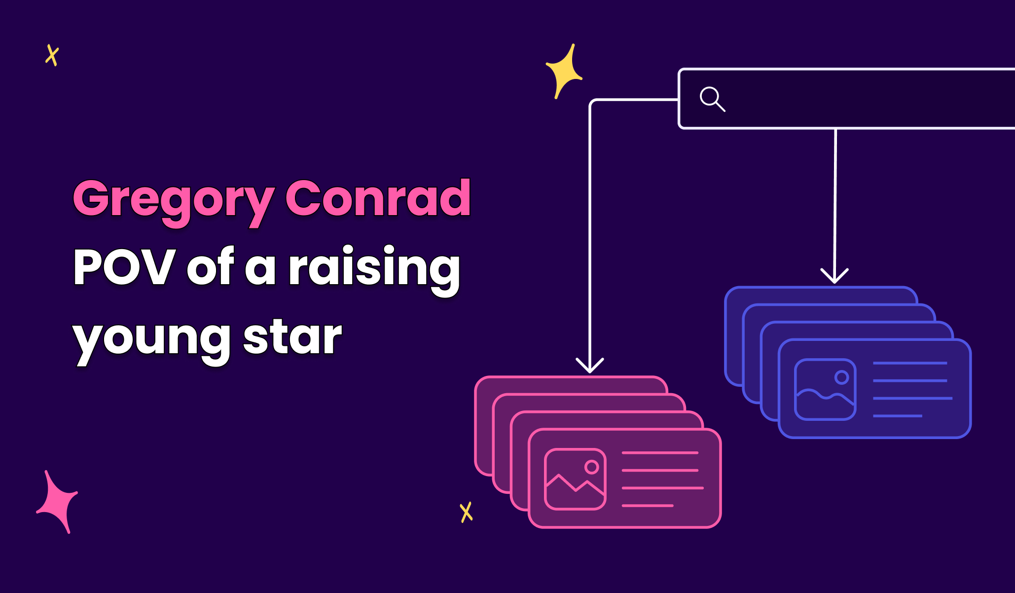 Gregory Conrad: POV of a raising young star