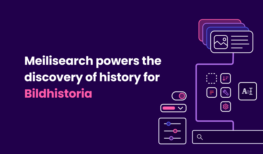 Meilisearch powers the discovery of history for Bildhistoria